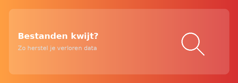 Bestanden kwijt? Zo herstel je verloren data