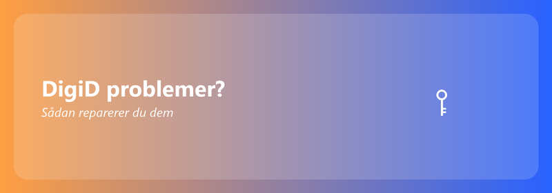 DigiD problemer? Sådan reparerer du dem
