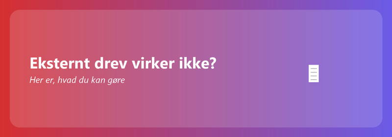 Ekstern harddisk virker ikke? Her er, hvad du kan gøre