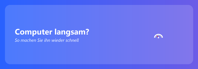 Computer langsam? So machen Sie ihn wieder schnell