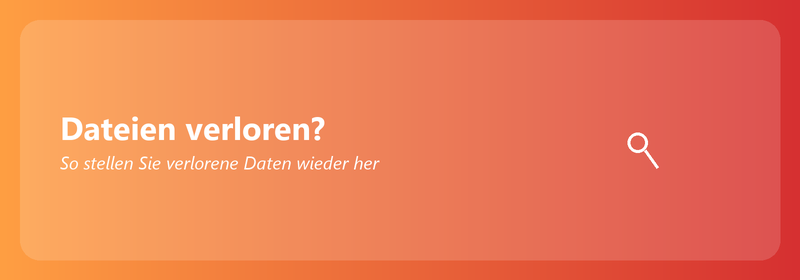 Dateien verloren? So stellen Sie verlorene Daten wieder her