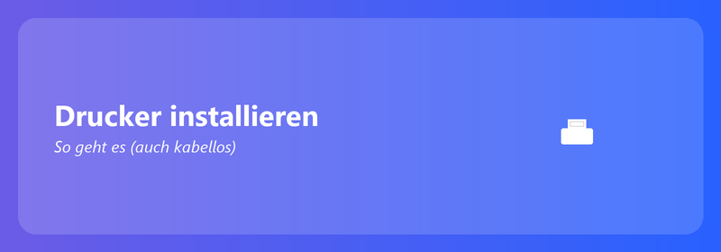 Drucker installieren: So geht es (auch kabellos)