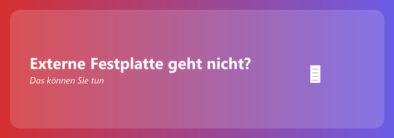 Externe Festplatte funktioniert nicht? Das können Sie tun