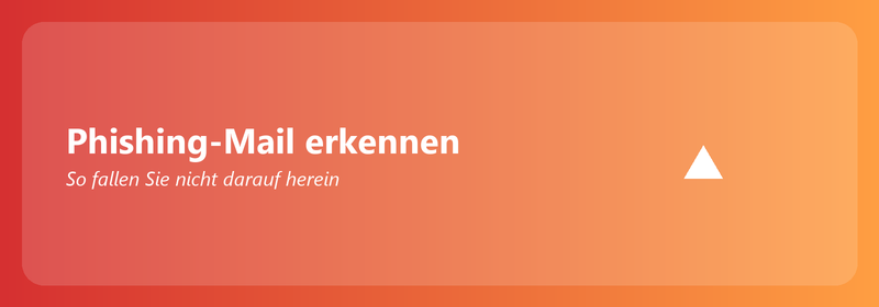 Phishing-Mail erkennen: So fallen Sie nicht darauf herein