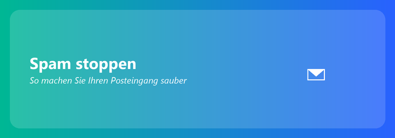 Spam stoppen: So machen Sie Ihren Posteingang wieder sauber