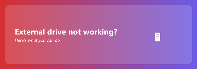 External hard drive not working? Here's what you can do