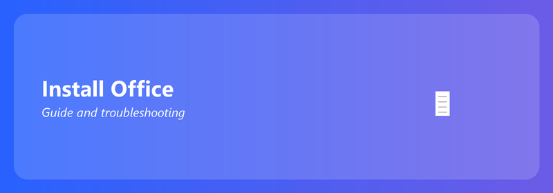 Install Office: guide and troubleshooting