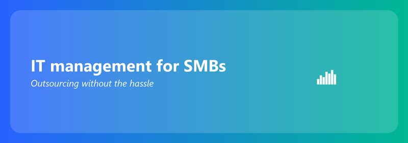 IT management for small businesses: outsourcing without the hassle