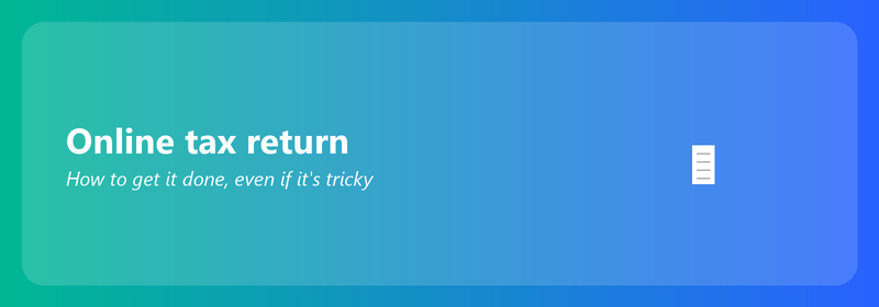 Online tax return: how to get it done (even if you're not tech-savvy)