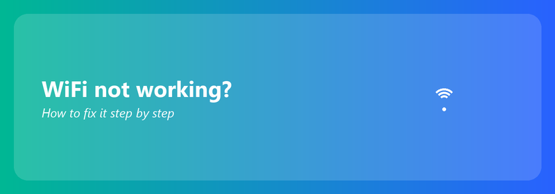 WiFi not working? How to fix it step by step