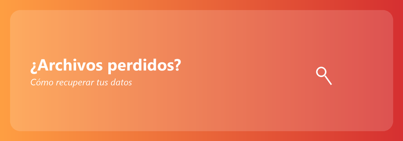 ¿Archivos perdidos? Cómo recuperar tus datos