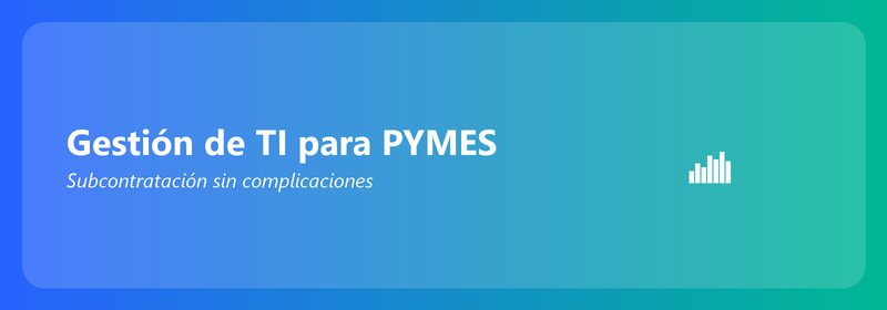 Gestión de TI para pequeñas empresas: subcontratación sin complicaciones