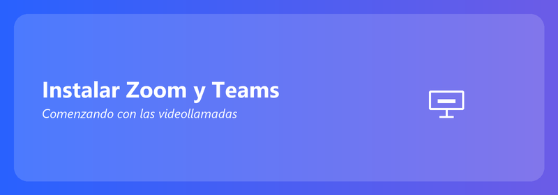 Instale Zoom y Teams: comenzando con las videollamadas