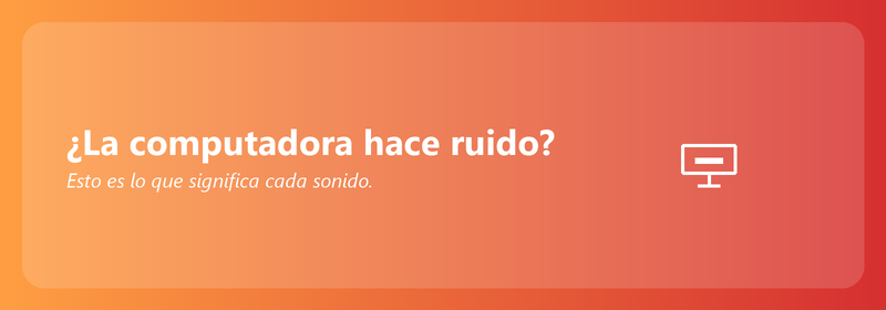¿La computadora hace ruido? Esto es lo que significa cada sonido.