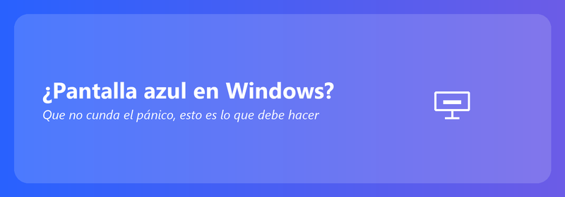 ¿Pantalla azul en Windows? No entre en pánico, esto es lo que puede hacer