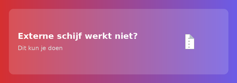 Externe harde schijf werkt niet? Dit kun je doen