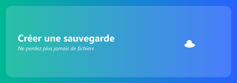 Créez une sauvegarde : ne perdez plus jamais de fichiers