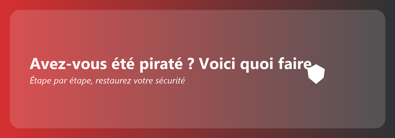 Avez-vous été piraté ? Voici quoi faire maintenant