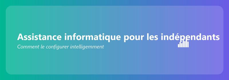 Support informatique pour freelances : comment le mettre en place intelligemment