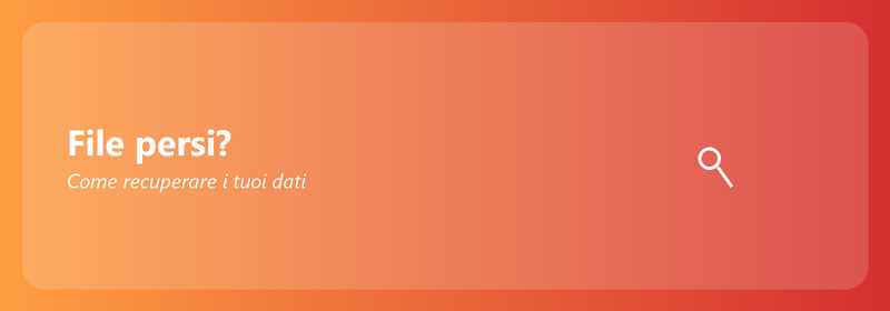 File persi? Come recuperare i tuoi dati
