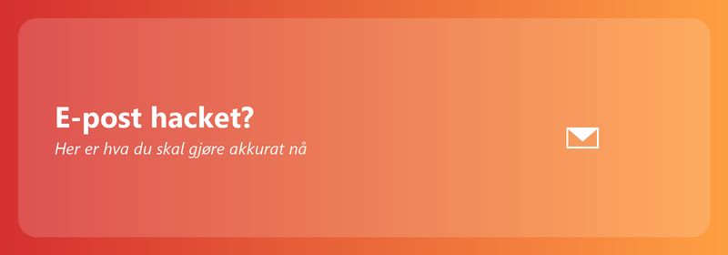 E-post hacket? Her er hva du skal gjøre akkurat nå