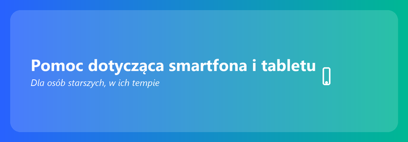 Smartfon i tablet pomaga osobom starszym