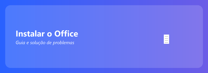 Instale o Office: guia e solução de problemas