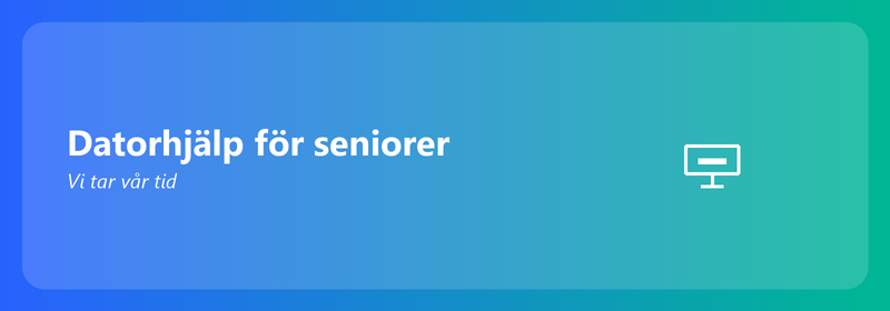 Datorhjälp för seniorer: vi tar oss tid