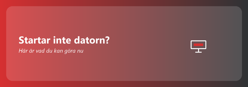 Startar inte datorn? Här är vad du kan göra