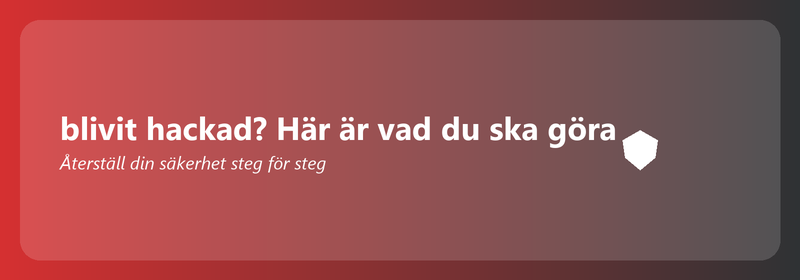 blivit hackad? Här är vad du ska göra nu