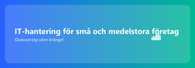 IT-hantering för småföretag: outsourcing utan krångel
