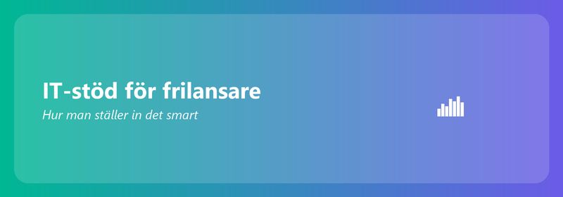 IT-stöd för frilansare: hur man ställer in det smart