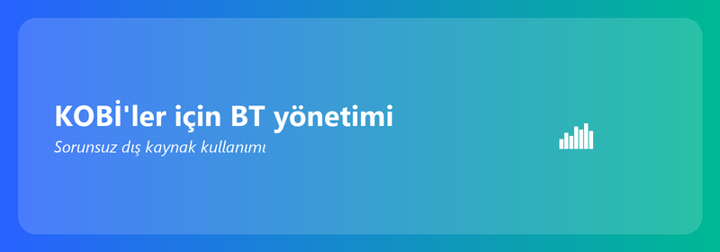 Küçük işletmeler için BT yönetimi: sorunsuz dış kaynak kullanımı
