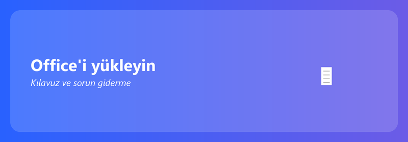 Office'i yükleyin: kılavuz ve sorun giderme